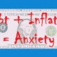 Anxiety And Inflation: The Correlation Is Important